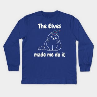 The Elves Made Me Do It. Cute Cat Lover Merry Christmas design. Fun, Cheeky, Christmas Elf. Kids Long Sleeve T-Shirt